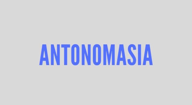 Cosa significa antonomasia?